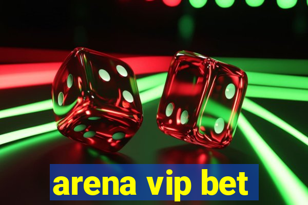 arena vip bet